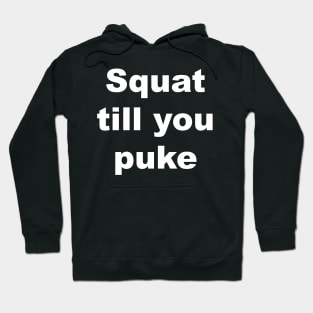 Squat till you puke Hoodie